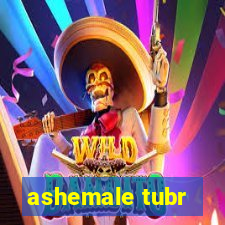 ashemale tubr